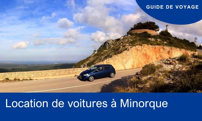 Location de voitures à Minorque